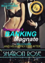 Hottie Billionaires Series: Romancing A Banking Magnate Book 3 (The Billionaire And His Happily Ever After)
