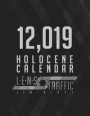 12, 019 Holocene Calendar - Lens Traffic: 2019 Calendar (8.5' X 11') (21.59 X 27.94 CM)