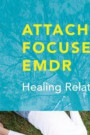 Attachment-Focused EMDR