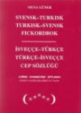 Svensk-turkisk, turkisk-svensk fickordbok = isveççe-türkçe, türkçe-isveççe cep sözlüg?ü