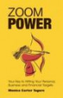Zoom Power: Your Key to Hitting Your Personal, Business and Financial Targets (Knowledge Wealth)