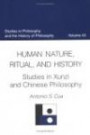 Human Nature, Ritual, And History: Studies In Xunzi And Chinese Philosophy (Studies in Philosophy and the History of Philosophy)