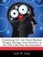 Evaluating U.S. Air Force Nuclear Weapon Storage Area Security in the Post Cold-War Environment