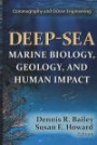 Deep-Sea: Marine Biology, Geology, and Human Impact (Oceanography and Ocean Engineering: Marine Biology)