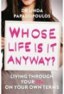 Whose Life is it Anyway?: Living Through Your 20s on Your Own Terms