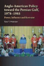 Anglo-American Policy Toward The Persian Gulf, 19781985