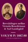 Brevväxlingen mellan Victoria Benedictsson och Axel Lundegård. Vol. 4, 1887-88