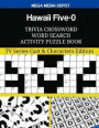 Hawaii Five-0 Trivia Crossword Word Search Activity Puzzle Book: TV Series Cast & Characters Edition