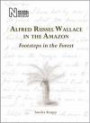 Alfred Russel Wallace in the Amazon: Footsteps in the Forest