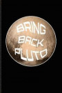 Bring Back Pluto: 9 Planets Solar System Journal for Cosmology, Science Nerd, Physics, Moon Landing, Rocket & Space Exploration Fans - 6