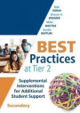 Best Practices at Tier 2: Supplemental Interventions for Additional Student Support, Secondary (Rti Tier 2 Intervention Strategies for Secondary