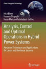 Analysis, Control and Optimal Operations in Hybrid Power Systems: Advanced Techniques and Applications for Linear and Nonlinear Systems (Green Energy and Technology)