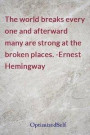 The world breaks every one and afterward many are strong at the broken places. -Ernest Hemingway: OptimizedSelf Journal Diary Notebook for Beautiful W