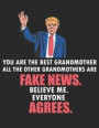 You Are the Best Grandmother All the Other Grandmothers Are Fake News. Believe Me. Everyone Agrees: Blank Line Grandmother Appreciation Notebook (8.5