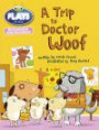 Julia Donaldson Plays Trip to Doctor Woof: Blue (KS1)/1b (Bug Club)