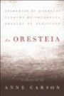 An Oresteia: Agamemnon by Aiskhylos; Elektra by Sophokles; Orestes by Euripide