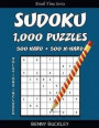 Sudoku Puzzle Book, 1, 000 Puzzles, 500 Hard and 500 Extra Hard, Solutions Includ: A Break Time Series Book