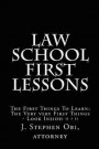Law School First Lessons: The First Things to Learn: The Very Very First Things - Look Inside! !! ! !!
