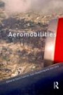 Aeromobilities (International Library of Sociology Founded By Karl Mannheim)