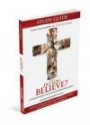 Do You Believe?: A Study to Help you Put Your Faith into Action