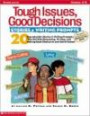 Tough Issues, Good Decisions: Stories & Writing Prompts (Formerly published as Stories to Talk About) (Grades 4-8)