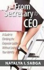 From Secretary to CEO: A Guide to Climbing the Corporate Ladder Without Losing Your Identity