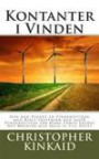 Kontanter i Vinden: Hur man Bygger en Vindkraftpark med Hjälp Skystream och 442SR Vindkraftverk för Home Power Energy Net-Mätning och Sälja el till Nätet (Swedish Edition)