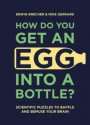 How Do You Get An Egg into a Bottle?