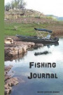 Fishing Journal: Freshwater Anglers Fishing Log Notebook Lake Boat Camping Cover - Document Where, When and How You Caught Fish From We