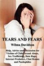 Tears and Fears; Help, Advice and Discussion for Victims of Child Sexual Abuse, Sex Trafficking, Date Rape, Internet Predators, Chat Rooms and Paedoph
