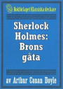 Sherlock Holmes: Problemet brons gåta ? Återutgivning av text från 1923
