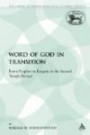 Word of God in Transition: From Prophet to Exegete in the Second Temple Period (The Library of Hebrew Bible/Old Testament Studies: Journal for the Old Testament Supplement)