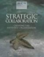 Strategic Collaboration: Creating the Extended Organization (Management Consultancies Association S.)