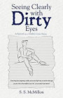 Seeing Clearly With Dirty Eyes: A Rebirth in a Mid Life Crisis Series