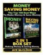 Money: Saving Money: The Top 100 Best Ways To Make Money & Save Money: 2 books in 1: Making Money & Saving Money (Personal Finance, Making Money, Save Money, Wealth Building, Money)