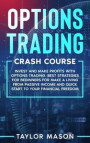 Options Trading Crash Course: Invest and make profits with options trading. Best Strategies for Beginners for Make a Living from Passive Income and