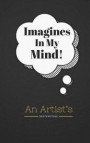 The Images in My Mind: 6x9 Compact Daily Drawing Journal, One Word Sketch Prompts, Black Cover, Visual Diary, Visual Chronicle, 192 Pages To