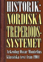 Det nordiska treperiodssystemet. En historik ? Återutgivning av text från 1904