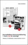 Journalistikens kommersialisering - mera myt än sanning? Innehållets förändring i svensk dagspress 1960-2010