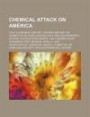 Chemical Attack on America: How Vulnerable Are We?: Hearing Before the Committee on Homeland Security and Governmental Affairs