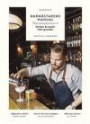 Barmästarens manual : drinkar & snacks från grunden