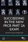 Succeeding in the New Frcr Part 2a Exam: Single Best Answer (Sba) Revision Questions for Modules 1-6