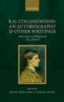 R. G. Collingwood: An Autobiography and other writings: with essays on Collingwood's life and work