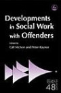 Developments in Social Work with Offenders (Research Highlights in Social Work)