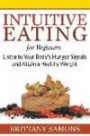 Intuitive Eating For Beginners: Listen to Your Body's Hunger Signals and Attain a Healthy Weight