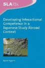 Developing Interactional Competence in a Japanese Study Abroad Context (Second Language Acquisition)