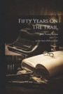 Fifty Years On The Trail