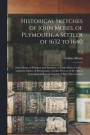 Historical Sketches of John Moses, of Plymouth, a Settler of 1632 to 1640; John Moses, of Windsor and Simsbury, a Settler Prior to 1647; and John Moses, of Portsmouth, a Settler Prior to 1640; Also a