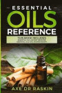 Essential Oils Reference: This Book includes: Essential Oils Ancient Medicine + Essential Oils and Aromatherapy - Guide for Beginners for Healin