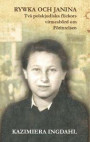 Rywka och Janina : två polskjudiska flickors vittnesbörd om Förintelsen